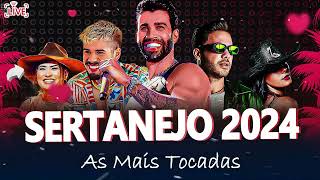 TOP SERTANEJO 2024 | SERTANEJO AS MAIS TOCADAS 2024 | MELHORES MÚSICAS DO SERTANEJO 2024