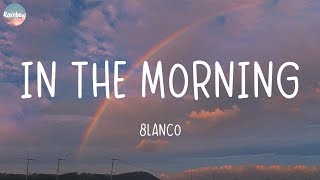 8lanco - IN THE MORNING (Lyrics)