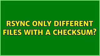 Rsync Only Different Files with a Checksum? (2 Solutions!!)