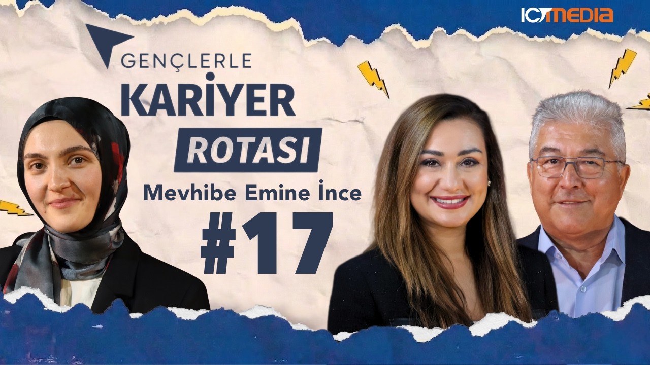 Gençlerle Kariyer Rotası - Mevhibe Emine İnce - S2B11