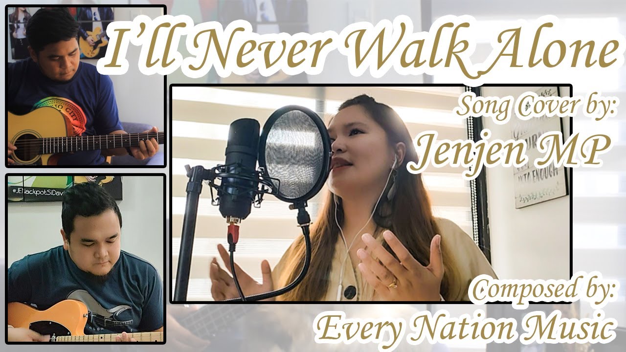 I'll Never Walk Alone by Every Nation Music | Cover by Jenjen MP