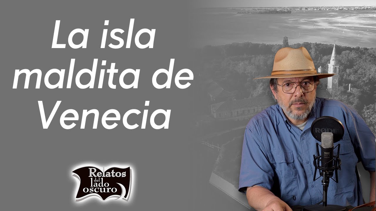La isla maldita de Venecia | Relatos del lado oscuro