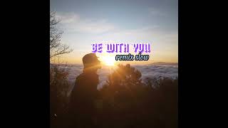 DJ slowed be with you full bass 2023