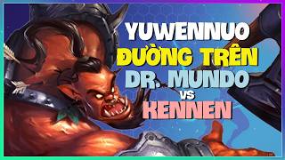 YuwenNuo Dr. Mundo: XÉ NÁT ĐƯỜNG TRÊN, KITING Ở TẦM KHÁC - Vietsub