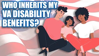Do My Spouse and Dependents Get My VA Disability Benefits When I Die?