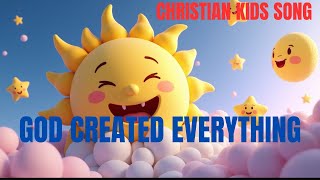 God made everything | Kids Praise Song| Sing-Along Bible Song | Genesis 1-2