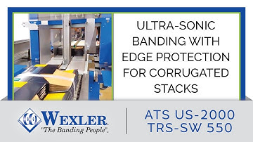 Ultrasonic Banding with Edge Protection for Corrugated Stacks - US-2000 TRS-SW