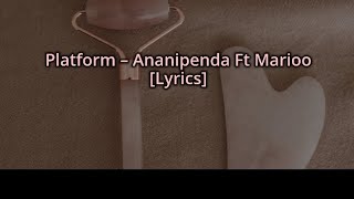 Platform - Ananipenda ft Marioo [Lyrics]
