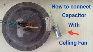 How to Connect Capacitor with Celling Fan || Celling Fan Capacitor Connection || Fan Repair