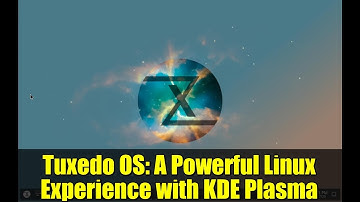 Tuxedo OS: A Powerful Linux Experience with KDE Plasma