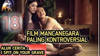 FILM KONTROVERSIAL DILARANG TAYANG- ALUR CERITA I SPIT ON YOUR GRAVE