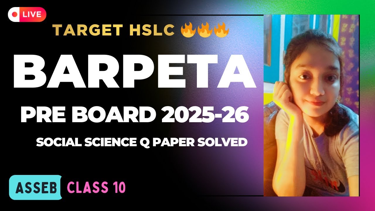 BARPETA DISTRICT PRE-BOARD SOCIAL SCIENCE PAPER SOLVED 2025 / CLASS 10 / IMPORTANT/HSLC 2026/ASSEB