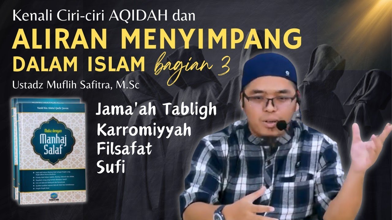 3. ALIRAN MENYIMPANG dalam ISLAM: Filsafat, Sufi, Jama'ah Tabligh, Karromiyyah - Ustadz Muflih