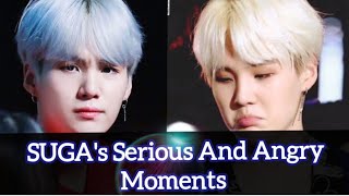 Suga's Serious And Angry Moments
