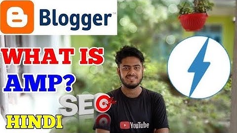 ACCELERATED MOBILE PAGES explained in HINDI | BLOGGER | AMP