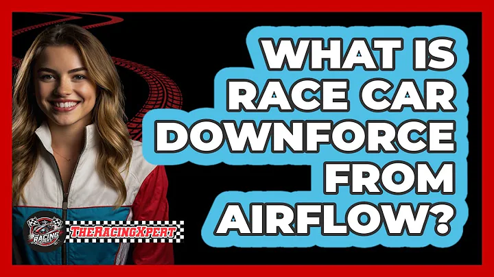What Is Race Car Downforce From Airflow?