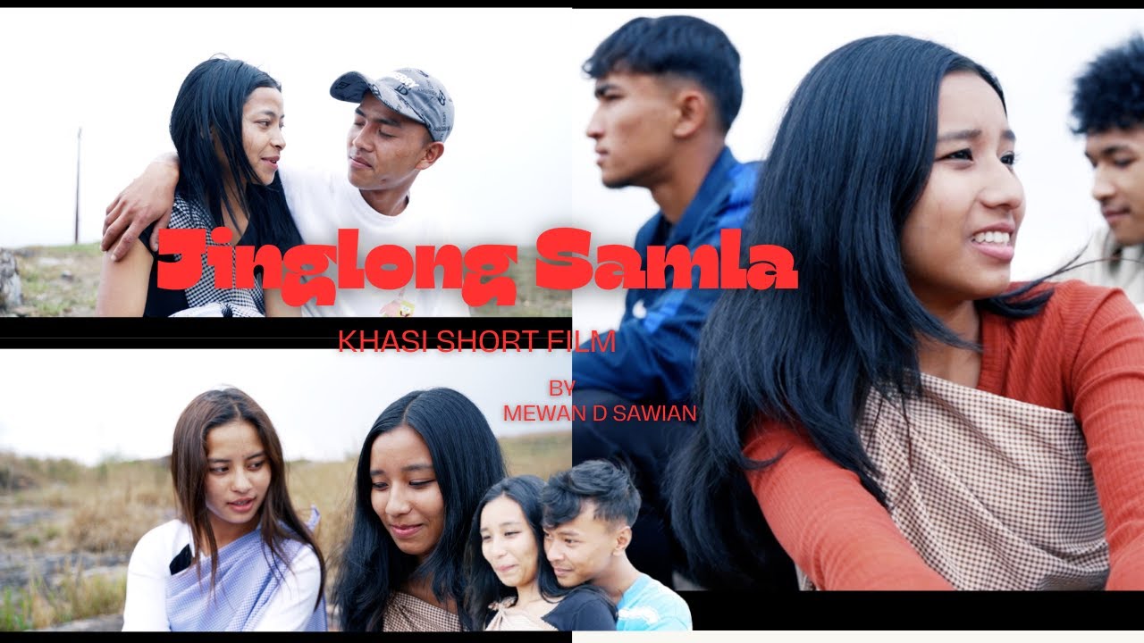 JINGLONG SAMLA (Khasi Short Films) By Mewan D Sawian