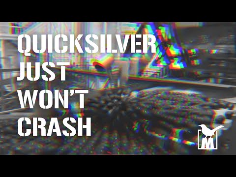 Quicksilver Just Won't Crash