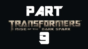 Transformers Rise of the Dark Spark - Gameplay Walkthrough - Chapter 9 - Ascension - Part 9