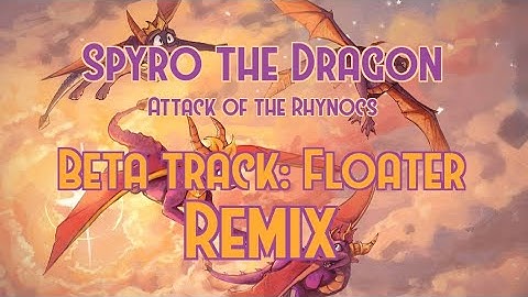 Spyro Attack of the Rhynocs/Spyro Adventure- Unused Track- FLOATER Remix