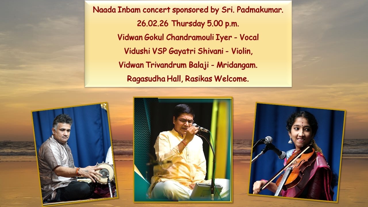Vidwan Gokul Chandramouli Iyer -  Naada Inbam  -  26.02.26 Thursday 5.00 p.m.