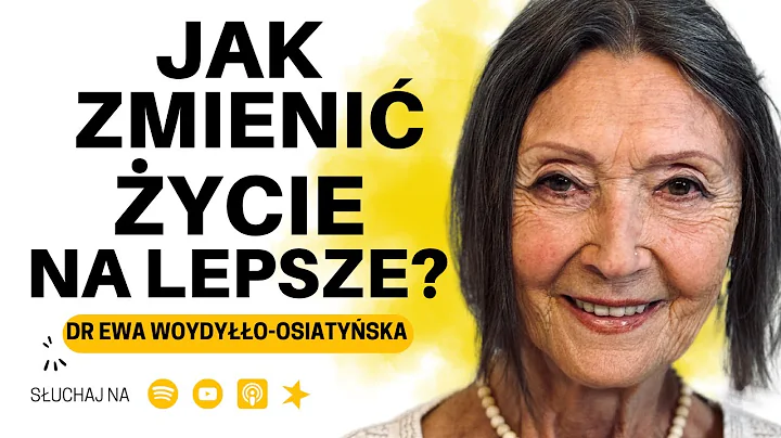 Jak MIEĆ SZCZĘŚCIE W ŻYCIU? Trauma, Zmiana, Poczucie wartości - Ewa Woydyłło Osiatyńska