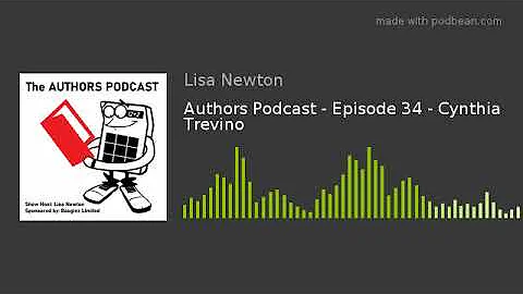 Authors Podcast  - Episode 34 - Cynthia Trevino