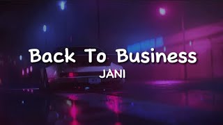 JANI - Back To Business (lyrics)