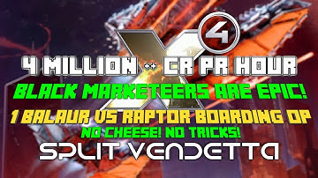 4 million + p/h Black marketeers, Raptor Easy Boarding op X4 foundations split vendetta Egosoft