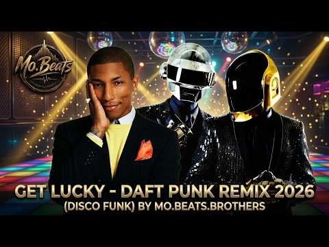 Get Lucky - Daft Punk Remix2026 (Disco Funk) by Mo.Beats.Brothers