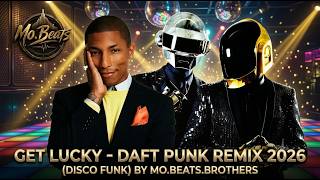 Get Lucky - Daft Punk Remix2026 (Disco Funk) by Mo.Beats.Brothers