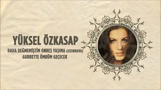 Malatyalı Yüksel Özkasap - Gurbette Ömrüm Geçecek (Official Audio)