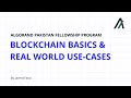 Algorand Pakistan Fellowship Program - Blockchain Basics & Real World Use Cases