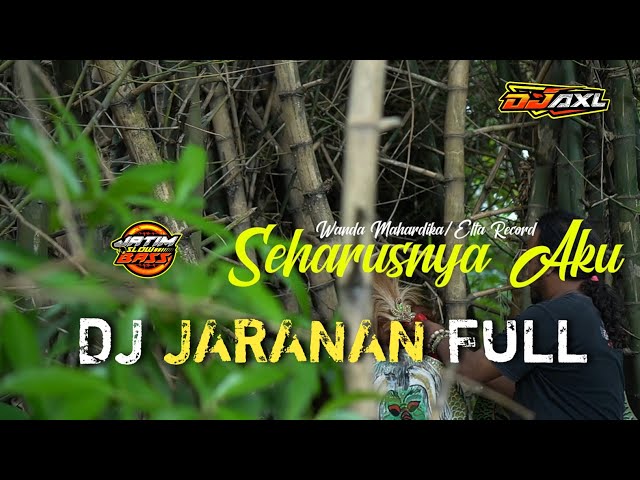 DJ JARANAN FULL BASS - SEHARUSNYA CINTA (SAFIRA INEMA) | DJ AXL JATIM SLOW BASS class=