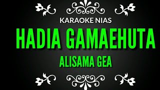 Lagu nias Hadia gamaehuta karaoke|Alisama gea|Karaoke dj nias, Lirik, HD