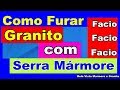 Como Fura Granito para torneira Sem Bloca Diamantada