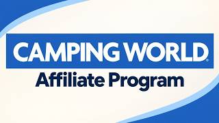 Camping World Affiliate Program Tutorial: Signup, Links, and Commissions