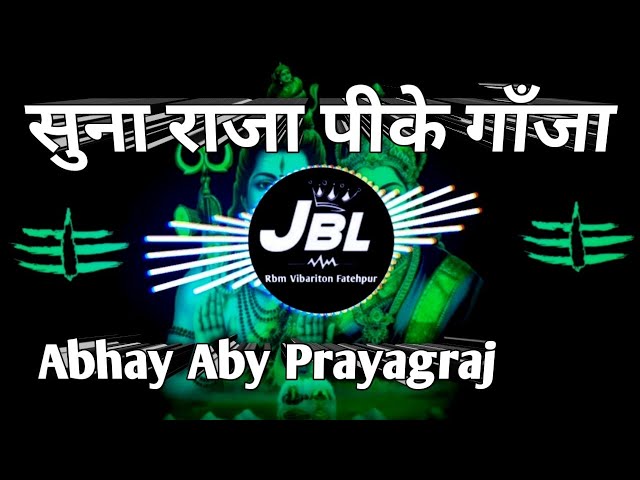 suna raja pk ganja _ khesari lal yadav bhojpuri bolbam Vibration song Dj Abhay Aby Vikrant Allahabad class=