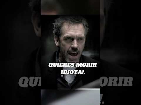 EL Doctor House - Me Odia Tu Madre y Es Hipocondríaca! PARTE 2 - Dr House