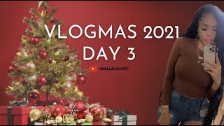 VLOGMAS 2021 | DAY 3 | VANILLALOVETV