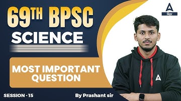 Science & Tech. For 69th BPSC 2023 | BPSC 69 Prelims Science Preparation Online Classes #14