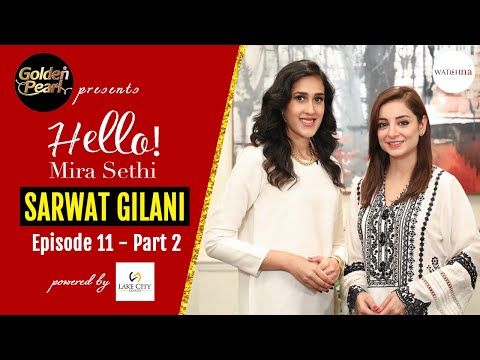 Sarwat Gilani: Women Need Men As Allies | Golden Pearl Presents Hello! Mira Sethi Episode 11 Part 2