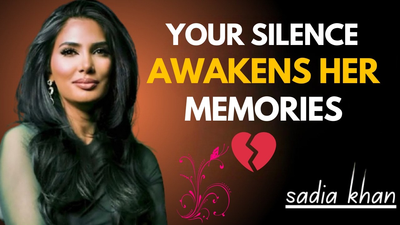 Your Silence Awakens Her Memories | The Power of Pulling Back | Sadia Khan