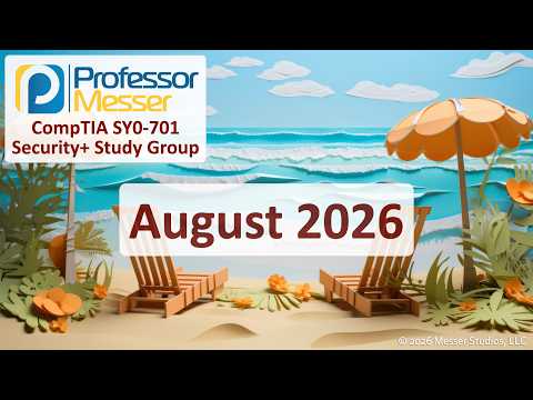 קבוצת הלימוד של Professor Messer למבחן Security+ SY0-701 — אוגוסט 2026