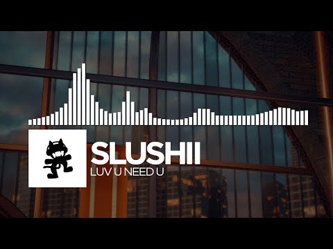 Slushii - LUV U NEED U [Monstercat Release]