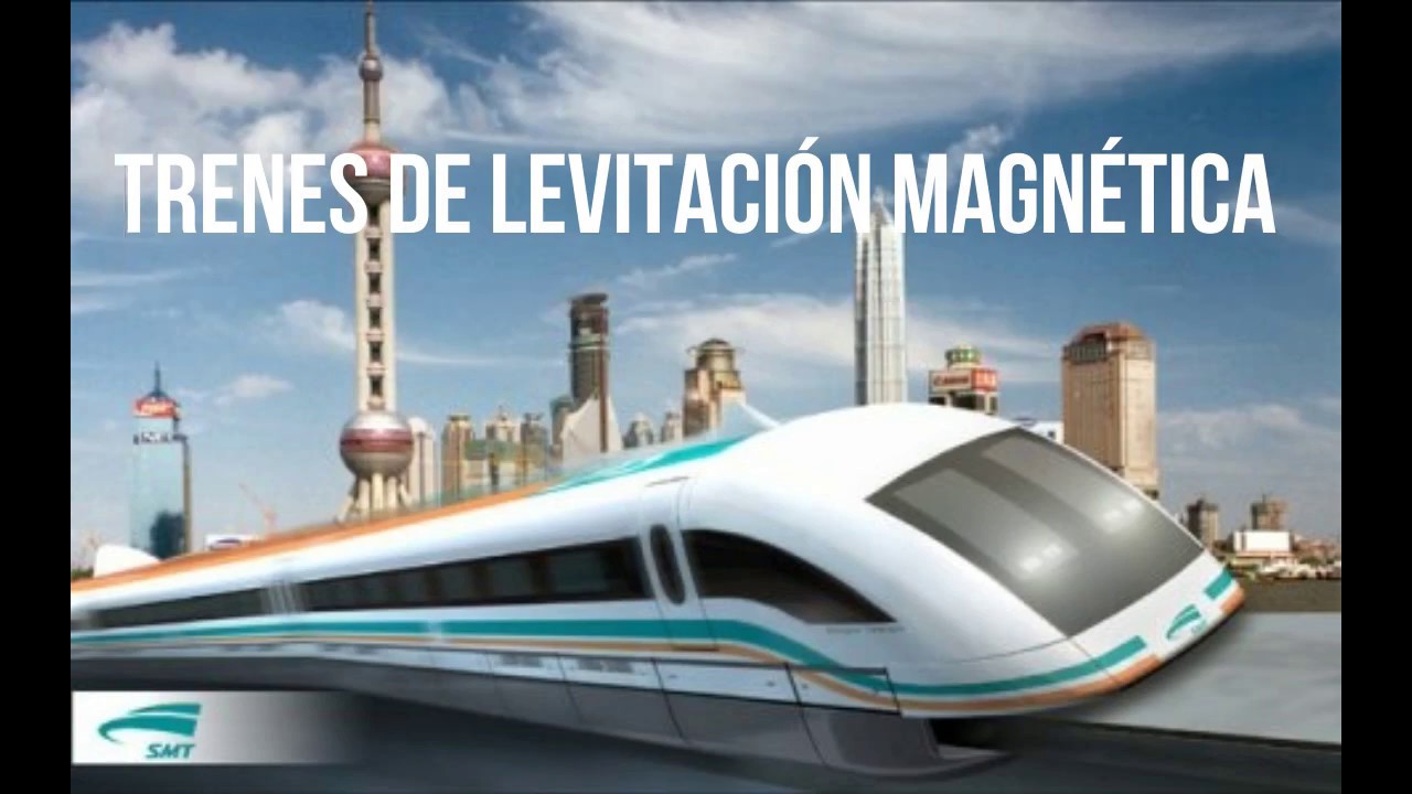 Trenes de levitación magnética YouTube