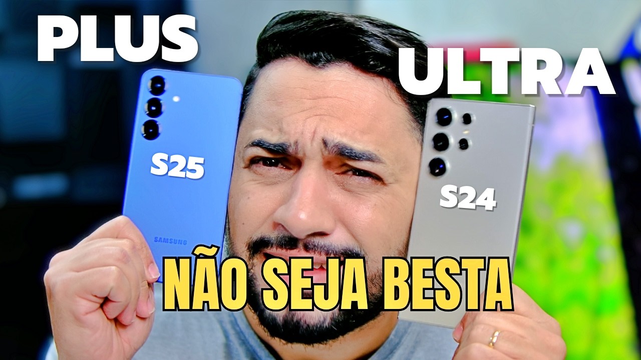 S24 ULTRA vs S25 PLUS: Qual compra é mais inteligente em 2026?