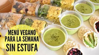 MENÚ VEGANO PARA LA SEMANA | SIN ESTUFA  FÁCIL Y RÁPIDO