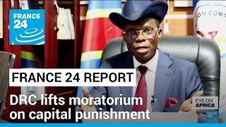 FRANCE 24 report: Democratic Republic of Congo lifts moratorium on capital punishment • FRANCE 24
