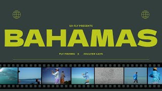 BAHAMAS: Fly Fishing The Joulter Cays for Bonefish